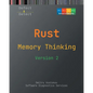 Memory Thinking for Rust: Slides with Descriptions and Source Code Illustrations, Second Edition - Paperback