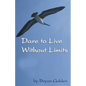 Dare to Live Without Limits - Paperback
