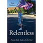 Relentless: From Both Sides of the Veil - Paperback