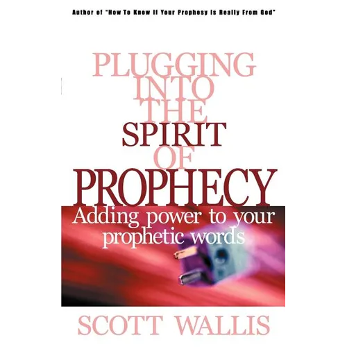 Plugging Into the Spirit of Prophecy - Paperback