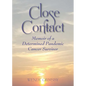 Close Contact: Memoir of a Determined Pandemic Cancer Survivor - Paperback