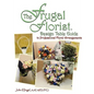 The Frugal Florist (R): Design Table Guide To Professional Floral Arrangements - Paperback