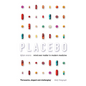 Placebo: Mind over Matter in Modern Medicine - Paperback