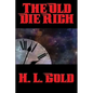 The Old Die Rich - Paperback