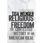 Religious Freedom: The Contested History of an American Ideal - Paperback