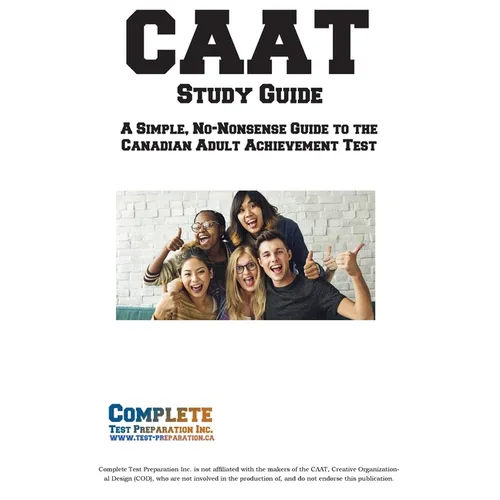 CAAT Study Guide: Complete Canadian Adult Education Test Study Guide and Practice Test Questions - Paperback