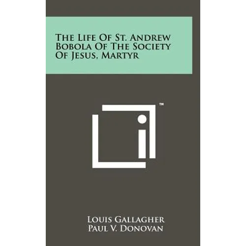 The Life of St. Andrew Bobola of the Society of Jesus, Martyr - Hardcover