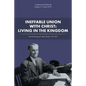 Ineffable Union with Christ: Living in the Kingdom: Selected Writings of J. Rufus Moseley, 1927-1937 - Paperback