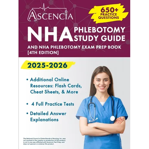 NHA Phlebotomy Study Guide 2025-2026: 650+ Practice Questions and NHA Exam Prep Book [4th Edition] - Paperback