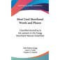 Most Used Shorthand Words and Phases: Classified According to the Lessons in the Gregg Shorthand Manual Simplified - Hardcover