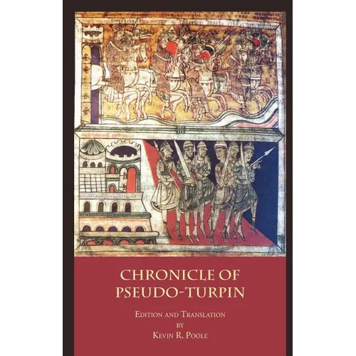 The Chronicle of Pseudo-Turpin: Book IV of the Liber Sancti Jacobi (Codex Calixtinus) - Paperback