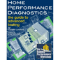 Home Performance Diagnostics: the Guide to Advanced Testing - Paperback