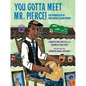 You Gotta Meet Mr. Pierce!: The Storied Life of Folk Artist Elijah Pierce - Hardcover