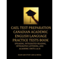 CAEL Test Preparation Canadian Academic English Language Practice Tests Book: Speaking, Integrated Reading, Integrated Listening, and Academic Units A - Paperback
