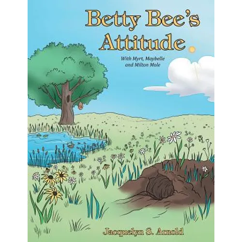 Betty Bee's Attitude: With Myrt, Maybelle and Milton Mole - Paperback
