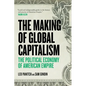 The Making Of Global Capitalism: The Political Economy Of American Empire - Paperback