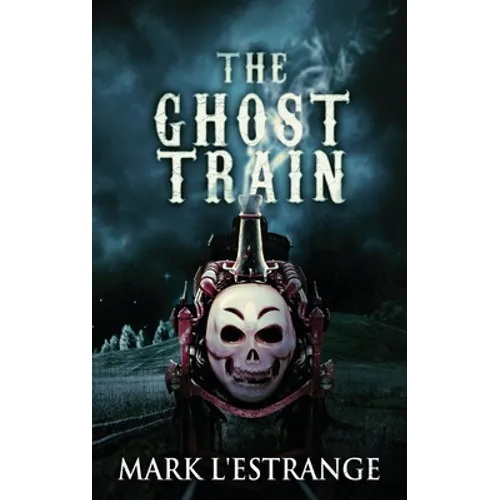 The Ghost Train - Hardcover