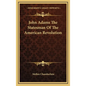 John Adams the Statesman of the American Revolution - Hardcover