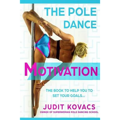 The Pole Dance Motivation - Paperback