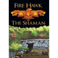 Fire Hawk: The Shaman - Hardcover
