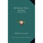 Between Two Hearts: A Novel (1901) - Hardcover