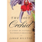 The Lost Orchid: A Story of Victorian Plunder and Obsession - Hardcover