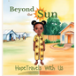 Beyond The Sun: Hope Travels with US - Hardcover
