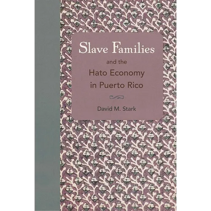 Slave Families and the Hato Economy in Puerto Rico - Paperback