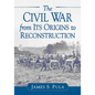The Civil War from Its Origins to Reconstruction - Paperback