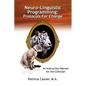 Neuro-Linguistic Programming: Protocols for Change: An Instruction Manual for the Clinician - Paperback