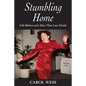Stumbling Home: Life Before and After That Last Drink - Paperback
