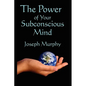 The Power of Your Subconscious Mind - Paperback