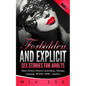 Forbidden and Explicit Sex Stories for Adults: 15 Short Sex Stories for Adult - Erotica Book 1 - Paperback