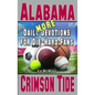 Daily Devotions for Die-Hard Fans MORE Alabama Crimson Tide - Paperback