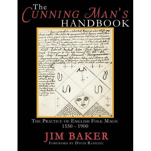 The Cunning Man's Handbook: The Practice of English Folk Magic 1550-1900 - Paperback