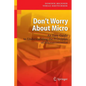 Don't Worry about Micro: An Easy Guide to Understanding the Principles of Microeconomics - Paperback