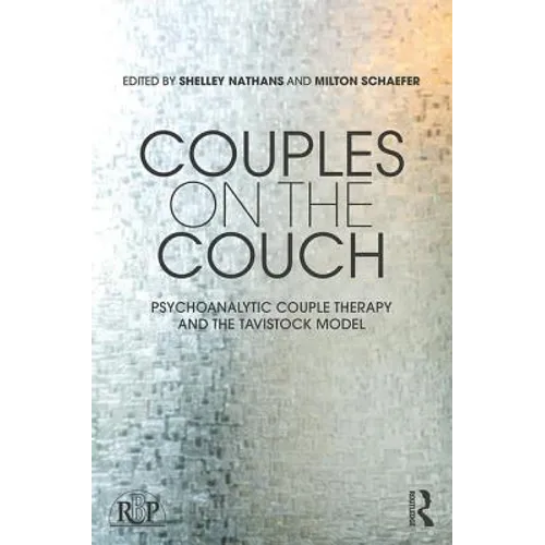 Couples on the Couch: Psychoanalytic Couple Psychotherapy and the Tavistock Model - Paperback