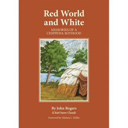 Red World and White: Memories of a Chippewa Boyhood Volume 126 - Paperback