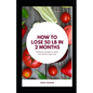 How to Lose 50 lb in 2 Months: Dіеt Tweaks Thаt Can Hеlр Yоu Shеd Weight In Twо Mоnths - Paperback