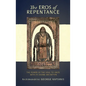 The Eros of Repentance: Four Homilies on Athonite Monasticism - Paperback