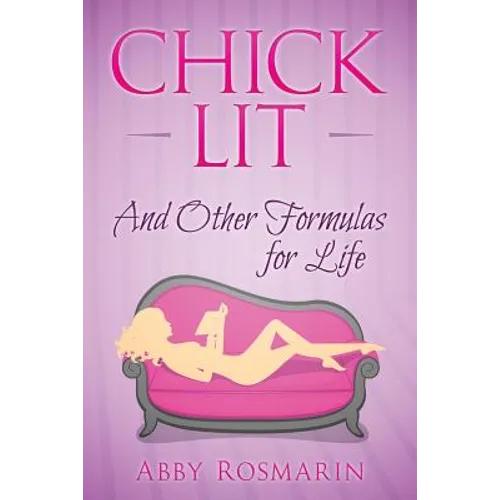 Chick Lit (And Other Formulas For Life) - Paperback