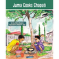 Juma Cooks Chapati: The Tanzania Juma Stories - Paperback