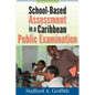 School-Based Assessment in a Caribbean Public Examination - Paperback