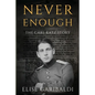 Never Enough: The Carl Katz Story - A Man Hunted by the Nazis Long After the Fall of the Third Reich - Paperback