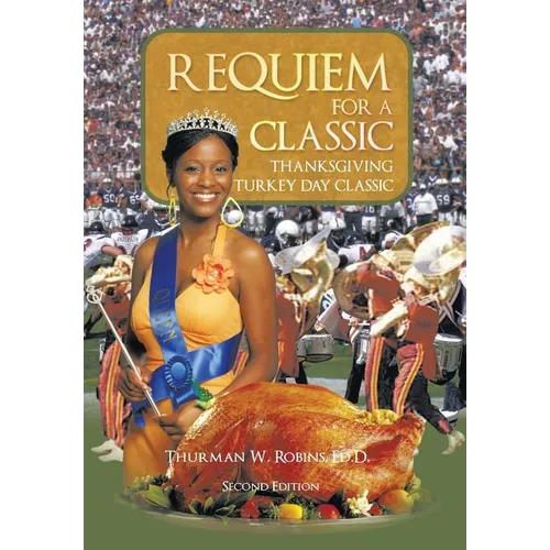 Requiem for a Classic Second Edition: Thanksgiving Turkey Day Classic - Hardcover