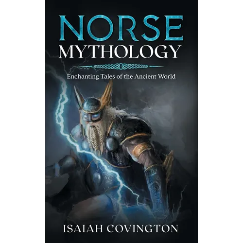 Norse Mythology: Enchanting Tales of the Ancient World - Hardcover