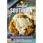 Soulful Southern Cooking: Favorite Southern Comfort Food Recipes - Paperback