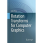 Rotation Transforms for Computer Graphics - Paperback