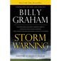 The Storm Warning: Whether Global Recession, Terrorist Threats, or Devastating Natural Disasters, These Ominous Shadows Must Bring Us Bac (Revised, Up - Paperback