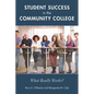 Student Success in the Community College: What Really Works? - Hardcover